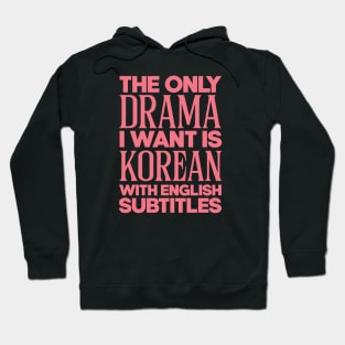 Korean Drams With Subtitles Hoodie